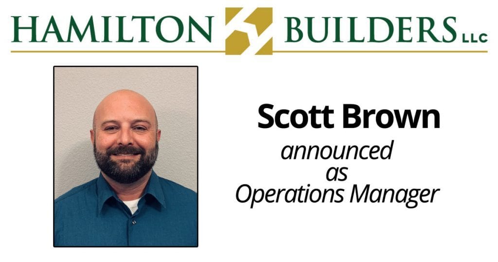 Hamilton Builders, LLC announces Scott Brown as Operations Manager