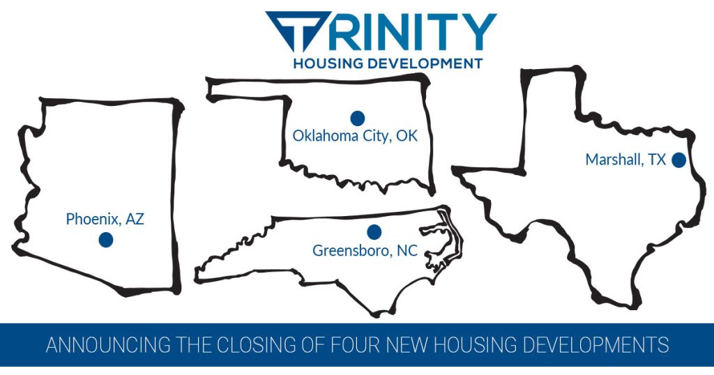 Trinity Housing Development LLC is very pleased to announce the closing of four new housing developments.